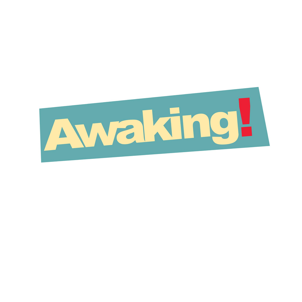 Awaking!