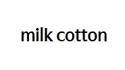 MILK COTTON