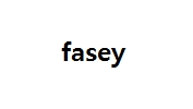 fasey