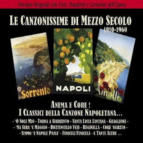 LE CANZONISSIME DI MEZZO SECOLO 1910-1960: ANEMA E CORE
