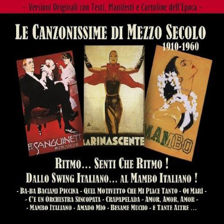 LE CANZONISSIME DI MEZZO SECOLO 1910-1960: RITMO...SENTI CHE RITMO
