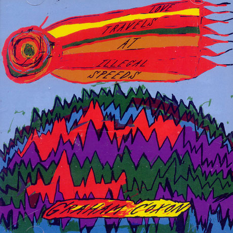 LOVE TRAVELS AT ILLEGAL SPEEDS