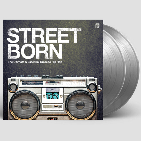 STREET BORN: THE ULTIMATE GUIDE TO HIP HOP [SILVER LP]
