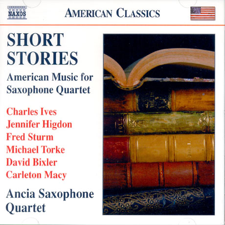 SHORT STORIES: AMERICAN MUSIC FOR SAXOPHONE QUARTET/ ANCIA SAXOPHONE QUARTET