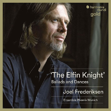 THE ELFIN KNIGHT: BALLADS AND DANCES/ ENSEMBLE PHOENIX MUNICH [HM GOLD] [꼬마 요정 기사: 영국 르네상스의 발라드와 무곡 - 조엘 프레더릭슨]