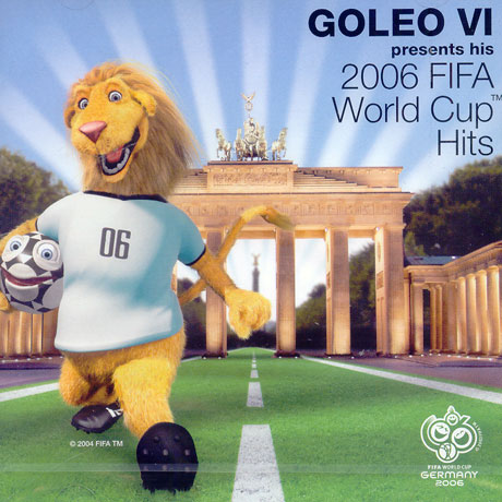 GOLEO 4 PRESENTS HIS 2006 FIFA WORLD CUP HITS [ENHANCED CD]
