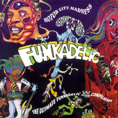 MOTOR CITY MADNESS [THE ULTIMATE FUNKADELIC WESTBOUND COMPILATION]