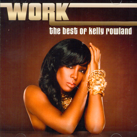 WORK: THE BEST OF KELLY ROWLAND
