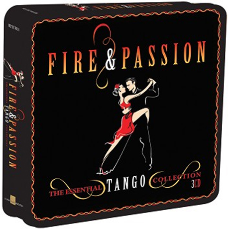 FIRE & PASSION: THE ESSENTIAL TANGO COLLECTION