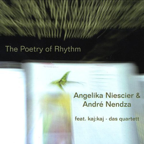 THE POETRY OF RHYTHM [WITH KAJ:KAJ DAS QUARTETT]