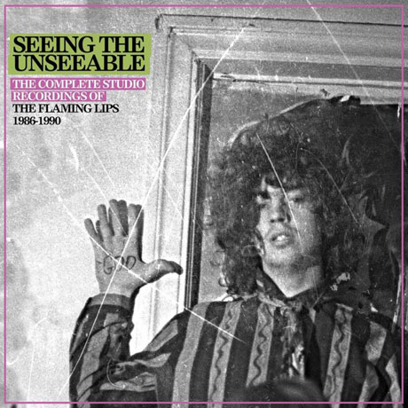 SEEING THE UNSEEABLE: THE COMPLETE STUDIO RECORDINGS OF THE FLAMING LIPS 1986-1990 [DELUXE]