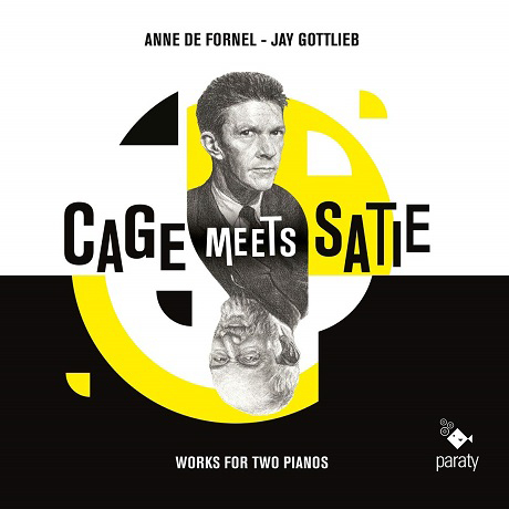 CAGE MEETS SATIE: WORKS FOR TWO PIANOS/ ANNE DE FORNEL, JAY GOTTLIEB [케이지 미츠 사티: 2대의 피아노를 위한 작품집 - 포르넬, 고틀리프]