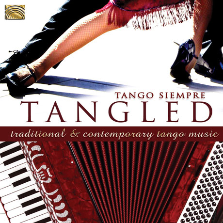 TANGLED: TRADITIONAL AND CONTEMPORARY TANGO MUSIC