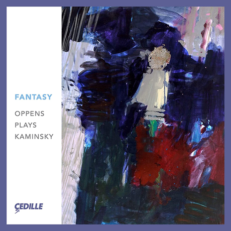 FANTASY/ URSULA OPPENS, JEFFERY MEYER [카민스키: 피아노 오중주, 환상곡, 심판, 피아노 협주곡 - 오펜스]