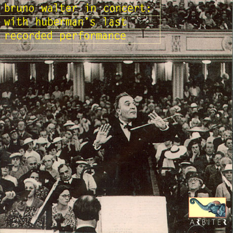 BRUNO WALTER IN CONCERT: WITH HUBERMAN`S LAST RECORDED PERFORMANCE [후베르만 라스트 콘서트]