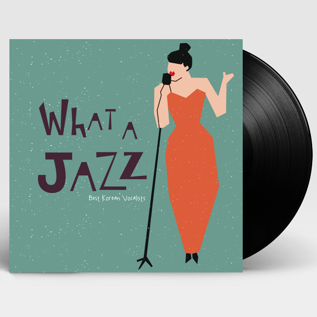 WHAT A JAZZ - BEST KOREAN VOCALISTS [180G LP]