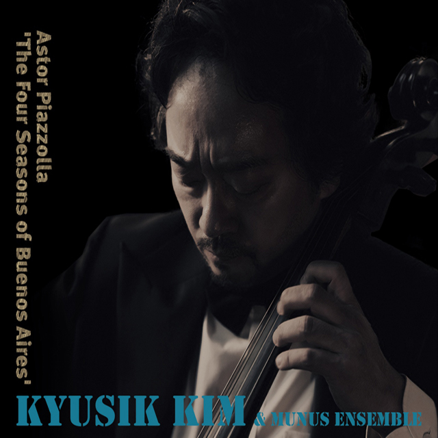 THE FOUR SEASONS OF BUENOS AIRES [피아졸라: 부에노스 아이레스의 사계 - 김규식과 무누스앙상블]