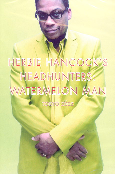 HEADHUNTERS: WATERMELON MAN TOKYO 2005 [허비 행콕: 일본 라이브 2005]