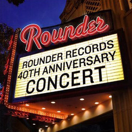 ROUNDER RECORDS 40TH ANNIVERSARY CONCERT