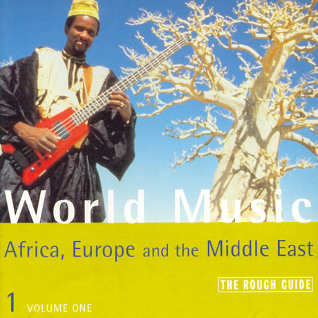 THE ROUGH GUIDE TO WORLD MUSIC VOLUME 1