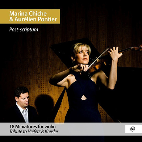 POST-SCRIPTUM: 18 MINIATURES FOR VIOLIN/ MARINA CHICHE, AURELIEN PONTIER [추신: 하이페츠 & 크라이슬러 헌정앨범 - 마리나 시쉬]