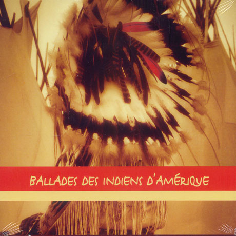 BALLADES DES INDIENS D`AMERIQUE [AMERIQUE]