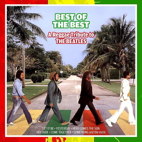 A REGGAE TRIBUTE TO THE BEATLES: BEST OF THE BEST