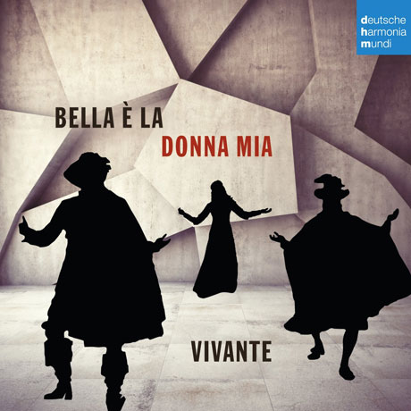 BELLA E LA DONNA MIA/ VIVANTE [앙상블 비반테: 초기 바로크 시대 가곡집]