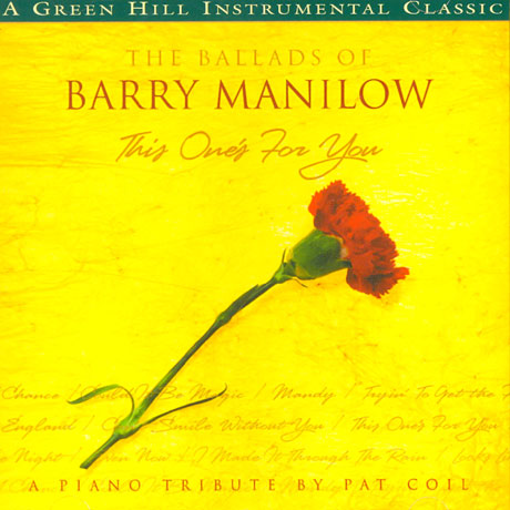 THE BALLADS OF BARRY MANILOW: THIS ONE`S FOR YOU