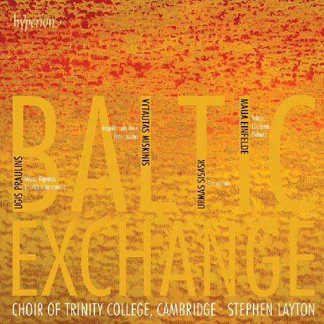 BALTIC EXCHANGE/ CHOIR OF TRINITY COLLEGE, CAMBRIDGE, STEPHEN LAYTON