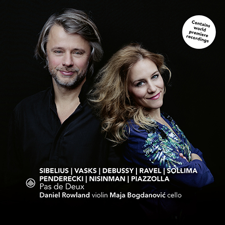 PAS DE DEUX/ DANIEL ROWLAND, MAJA BOGDANOVIC [파드되: 시벨리우스, 바스크, 드뷔시 외 - 바이올린과 첼로를 위한 작품들 | 다니엘 로울랜드]