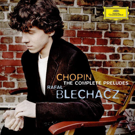 CHOPIN: THE COMPLETE PRELUDES [라파우 블레하츠: 쇼팽 프렐류드]