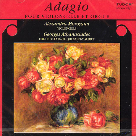 ADAGIO: POUR VIOLINCELLE ET ORGUE/ ALEXANDRU MOROSANU