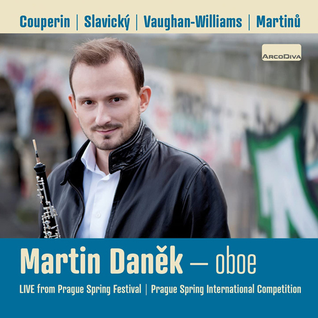 LIVE FROM PRAGUE SPRING FESTIVAL/ MARTIN DANEK [쿠프랭, 본 윌리엄스, 마르티누: 오보에 협주곡 - 마르틴 다녜크]
