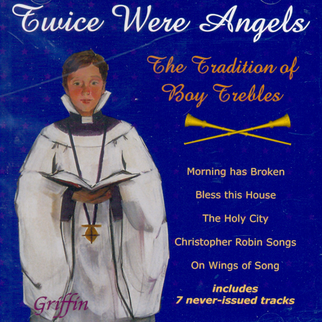 TWICE WERE ANGELS/ TRADITION OF BRITISH BOY TREBLES