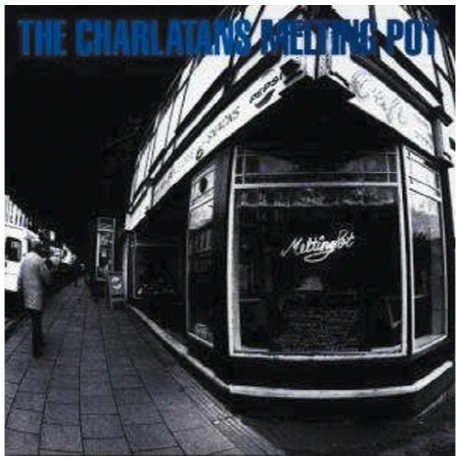 MELTING POT: THE BEST OF CHARLATANS