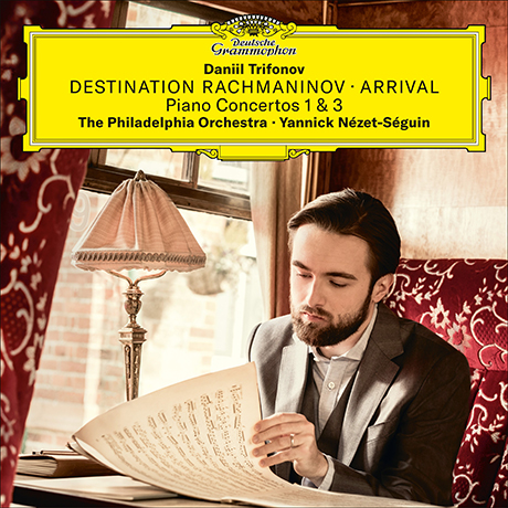 DESTINATION RACHMANINOV, ARRIVAL: PIANO CONCERTOS NO.1 & 3/ YANNICK NEZET-SEGUIN [라흐마니노프: 피아노 협주곡 1, 3번 - 다닐 트리포노프, 네제-세겡]