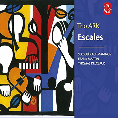 ESCALES/ TRIO ARK [기항지: 델클로드, 라흐마니노프, 마르탱 - 트리오 아르크]