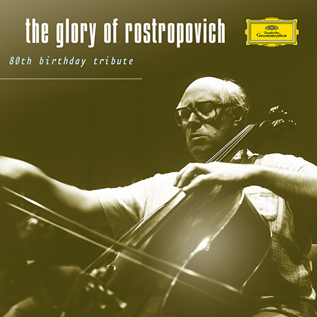 THE GLORY OF ROSTROPOVICH: 80TH BIRTHDAY TRIBUTE [로스트로포비치의 영광: 80세 생일 헌정 앨범]