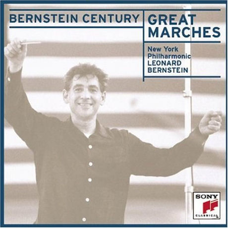 GREAT MARCHES/ LEONARD BERNSTEIN [BERNSTEIN CENTURY]