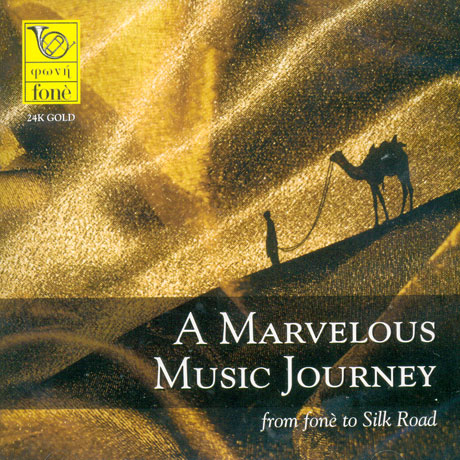 A MARVELOUS MUSIC JOURNEY: FROM FONE TO SILK ROAD [24K GOLD]