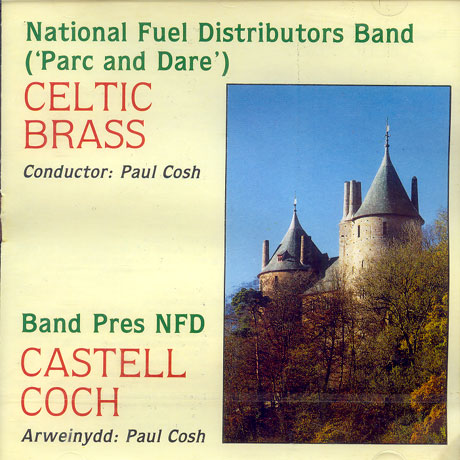 CELTIC BRASS/ CASTELL COCH/ NATIONAL FUEL DISTRIBUTORS BAND/ PAUL COSH