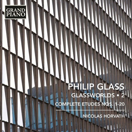 GLASSWORLDS 2: COMPLETE ETUDES NOS.1-20/ NICOLAS HORVATH [글래스: 피아노 작품 2집(연습곡) - 니콜라 오르바트]