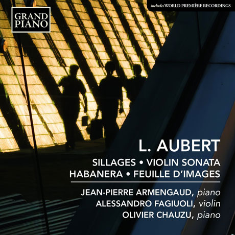 SILLAGES, VIOLIN SONATA, HABANERA, FEUILLE D'IMAGES/ JEAN-PIERRE ARMENGAUD, ALESSANDRO FAGIUOLI [오베르: 흔적, 바이올린 소나타, 영상의 잎사귀, 아바네라]