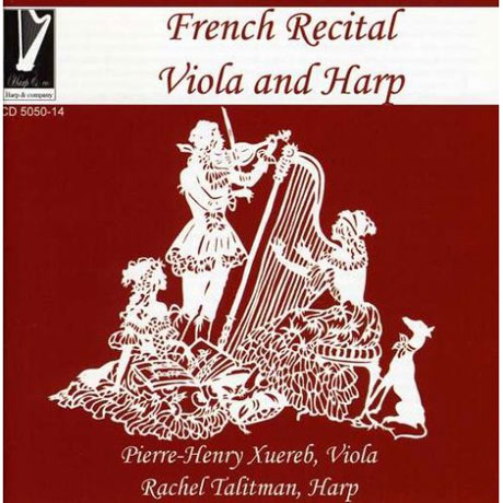 FRENCH RECITAL FOR VIOLA AND HARP/ PIERRE-HENRY XUEREB, RACHEL TALITMAN