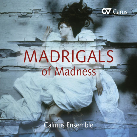 MADRIGALS OF MADNESS/ CALMUS ENSEMBLE [광기의 마드리갈]