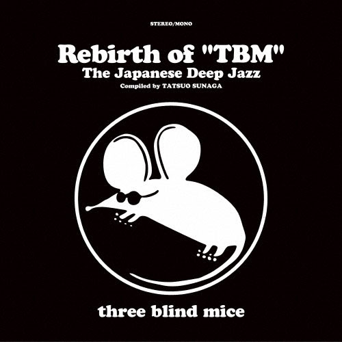 REBIRTH OF "TBM" THE JAPANESE DEEP JAZZ COMPILED BY TATSUO SUNAGA [LP]