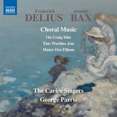 CHORAL MUSIC/ THE CARICE SINGERS, GEROGE PARRIS [딜리어스 & 백스: 합창음악 작품집 - 캐리스 싱어즈]