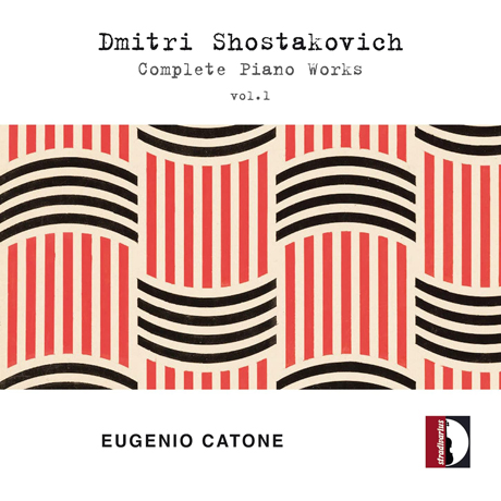 COMPLETE PIANO WORKS VOL.1/ EUGENIO CATONE [쇼스타코비치: 피아노 전곡 1집 - 에우제니오 카토네]