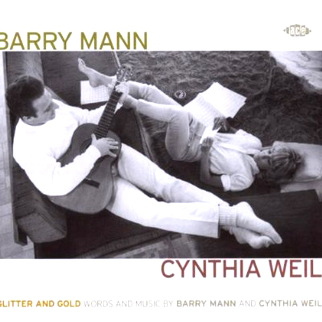 GLITTER AND GOLD: WORDS AND MUSIC BY BARRY MANN AND CYNTHIA WEIL